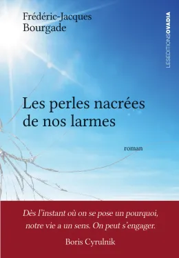 Couverture du roman « Les perles nacrées de nos larmes » de Frédéric-Jacques Bourgade : un ciel bleu traversé d’une fêlure de verre, et un bandeau rouge portant une phrase de Boris Cyrulnik.
